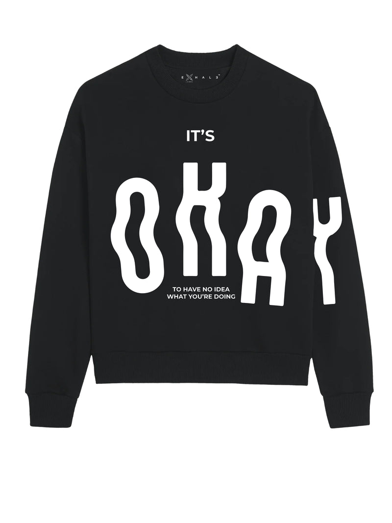 The It's Okay • Sweatshirt